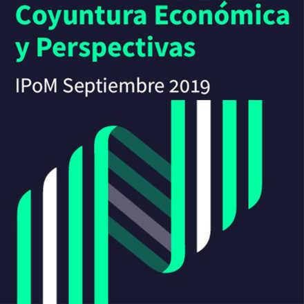 COYUNTURA ECONOMICA Y PERSPECTIVAS - IPOM SEPTIEMBRE 2019
