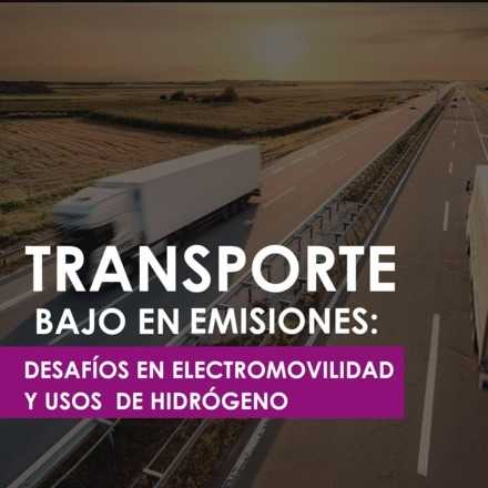 Transporte Bajo en Emisiones: Desafío en electromovilidad y usos del hidrógeno