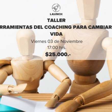 Taller: Herramientas del coaching para cambiar tu vida