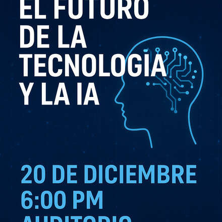 Conferencia Magistral: El Futuro de la Tecnología y la Inteligencia Artificial