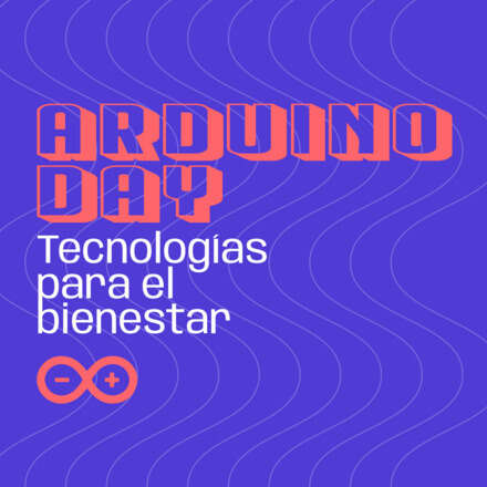 Arduino Day 2023: Tecnologías para el bienestar