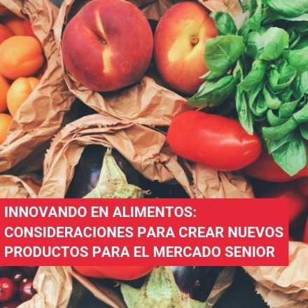 Innovando en alimentos: consideraciones para crear nuevos productos para el mercado senior