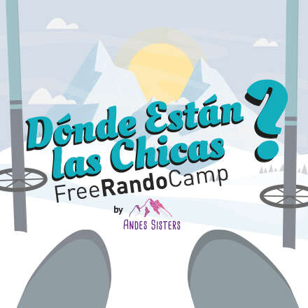 ¿Dónde están las chicas 2023? FreeRandoCamp By Andes Sisters