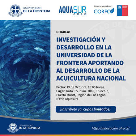 Charla: "Investigación y Desarrollo en la Universidad de La Frontera aportando al desarrollo de la Acuicultura Nacional"