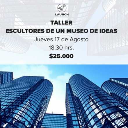 Taller: Escultores de un Museo de Ideas