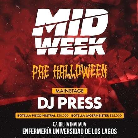 MIDWEEK / PRE HALLOWEEN / DJ PRESS + FRIENDS / LISTA EMBAJADORES 