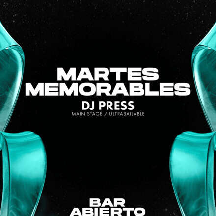   MARTES 04/04/ #MARTESMEMORABLES / PISTA ULTRABAILABLE / DJ PRESS / LISTA DCTO EMBAJADORES/ HOMBRES +22 / MUJERES + 20 