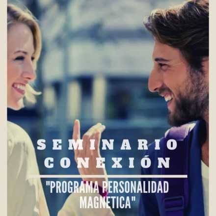 Seminario Conexión "Programa Personalidad Magnética".