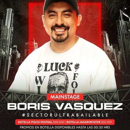 VIERNES 09-08 / DOS PISTAS DE BAILE / ULTRABAILABLE - DJ BORIS VASQUEZ + FRIENDS / TERRAZA ELECTRONICA - ALEX FERRISON EXTENDED SET / LISTA DCTO EMBAJADORES / HOMBRES + 23 / MUJERES + 21 