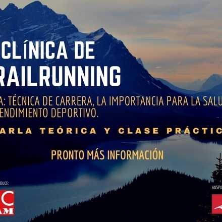 1° Clínica de Trail Running: Tema: Técnica de carrera, la importancia en la salud y el rendimiento deportivo