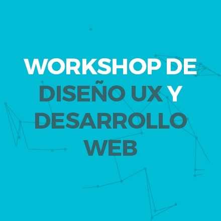 Workshop Digital: Diseño UX & Desarrollo Web
