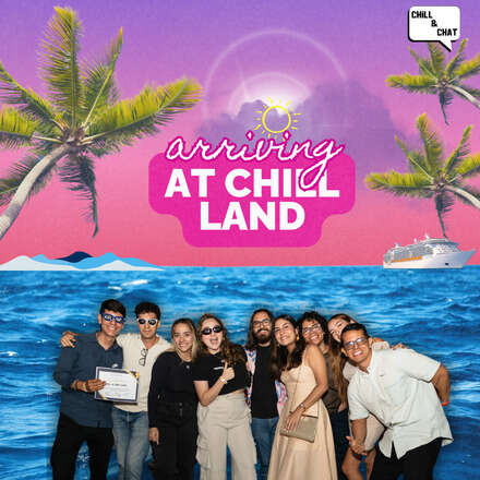 Chill and Chat presents: Arriving at Chill land