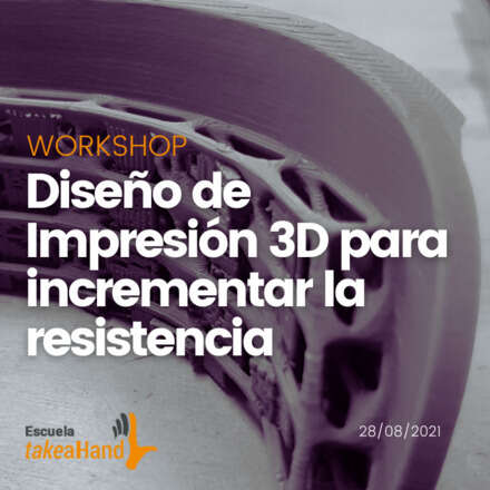 Workshop: Diseño de Impresión 3D para incrementar la resistencia
