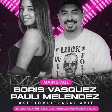 VIERNES 02-08 / DOS PISTAS DE BAILE / ULTRABAILABLE - DJ PAULI MELENDEZ & DJ BORIS VASQUEZ / TERRAZA ELECTRONICA - FCO BARRIA, WARM UP - BLUME / LISTA DCTO EMBAJADORES / HOMBRES + 23 / MUJERES + 21 