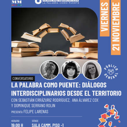 CONVERSATORIO LA PALABRA COMO PUENTE_con Sebastián Errázuriz, Ana Álvarez y Dominique Serrano