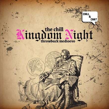 Chill and Chat presents: The Chill Kingdom