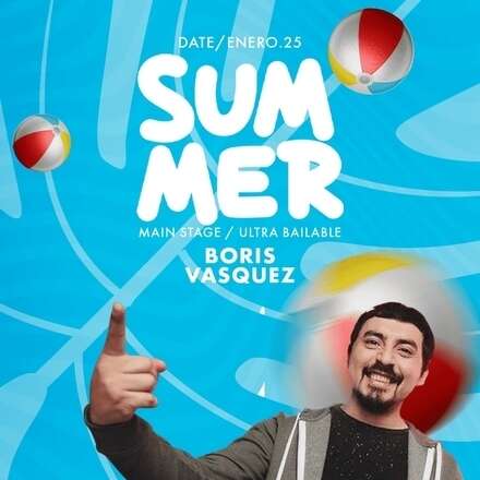 MIÉRCOLES 25/01/ #SUMMERTIME / PISTA ULTRABAILABLE DJ BORIS VASQUEZ / LISTA EMBAJADORES 