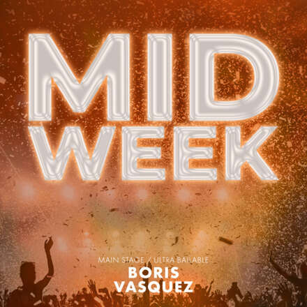   MIERCOLES 26/04/ #MIDWEEK / PISTA DE BAILE DJ BORIS VASQUEZ / LISTA DCTO EMBAJADORES 