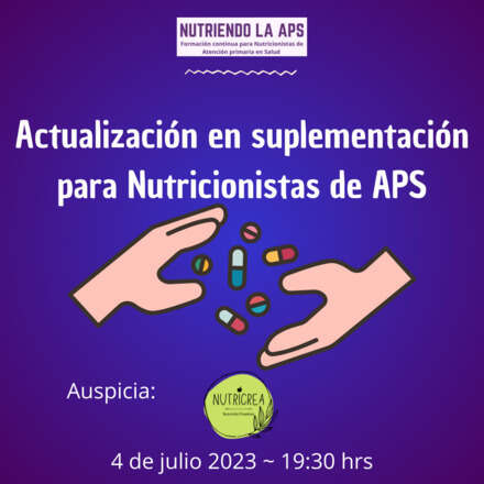 Actualización en suplementación para Nutricionistas de APS