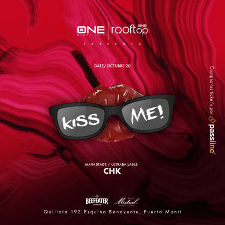 CLUB ONE NIGHTLIFE / SEGUNDA EDICION #KISSME / DOS PISTAS DE BAILE / ULTRABAILABLE / TERRAZA ELECTRONICA 