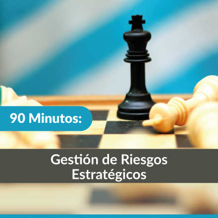 90 Minutos: Gestión de Riesgos Estratégicos