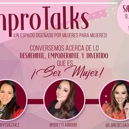 "Impro Talks" Ser Mujer: Desafiante, Empoderante y Divertido