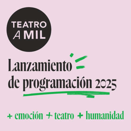 Lanzamiento programación Festival Teatro a Mil 2025