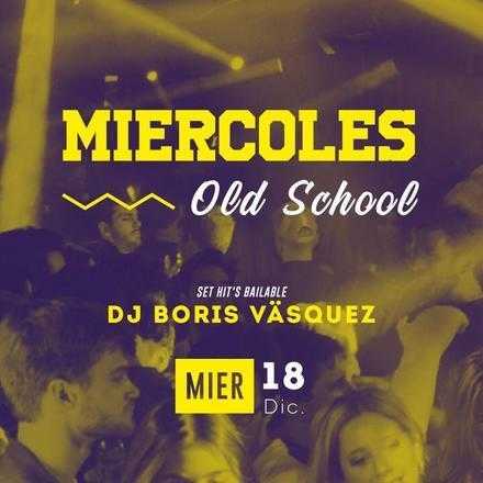 MIERCOLES OLD SCHOOL