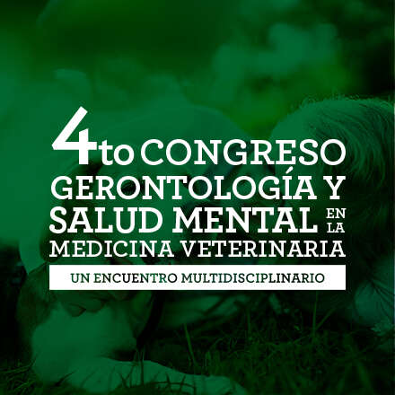 4to Congreso Gerontología y Salud Mental en la Medicina Veterinaria
