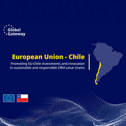 European Union - Chile: Promoting EU-Chile investment and innovation in sustainable and responsible CRM value chains