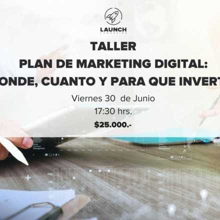 Taller: Plan de Marketing Digital: Donde,Cuanto y para que invertir