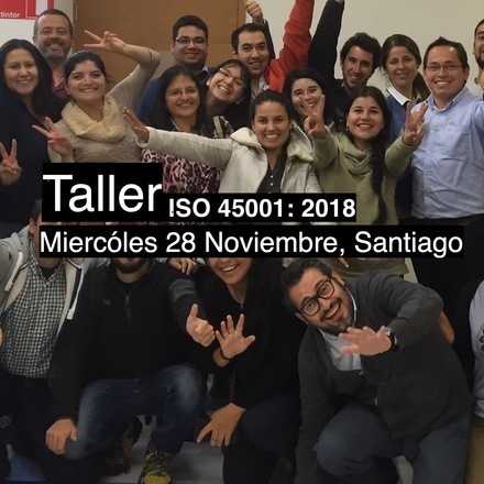 Santiago. Taller ISO 45001: 2018, Interpretación y Prácticas de Implementación de Requisitos