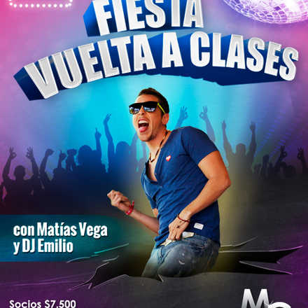 Fiesta Vuelta a Clases con Matias Vega y Dj Emilio