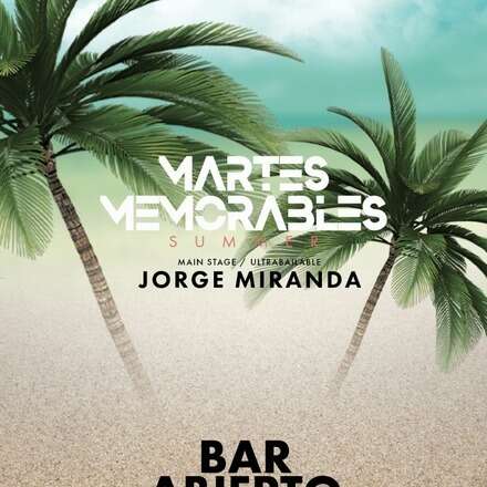 #MARTESMEMORABLES / 17/01/23 / PISTA ULTRABAILABLE DJ JORGE MIRANDA / LISTA DCTO EMBAJADORES / HOMBRES + 23 / MUJERES + 21