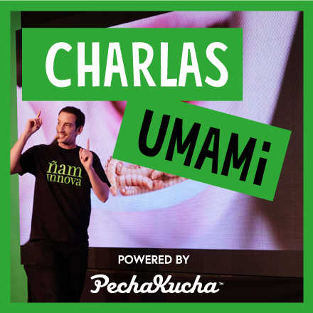 Charlas UMAMi Powered by Pechakucha