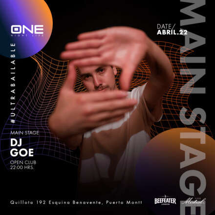 SABADO 22/04 / CLUB ONE NIGHTLIFE / DOS PISTAS DE BAILE / MAIN STAGE DJ GOE / TERRAZA ELECTRONICA NICOLAS DE LA FUENTE / LISTA EMBAJADORES / HOMBRES + 24 - MUJERES +21