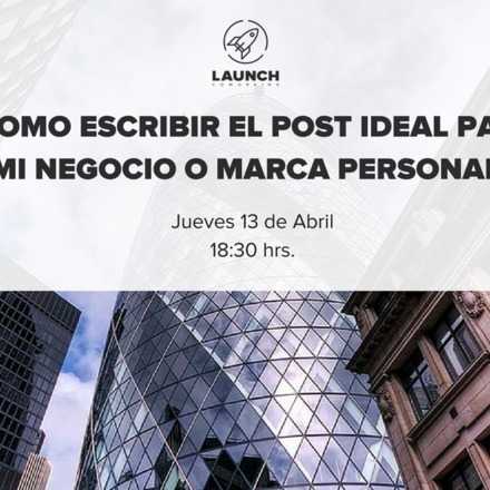 ¿Cómo escribir el post ideal para mi negocio o marca personal?