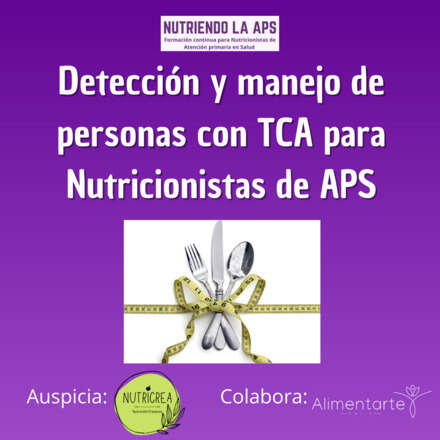 Detección y manejo de personas con TCA para Nutricionistas de APS