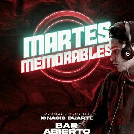 MARTES 18/04/ #MARTESMEMORABLES / PISTA ULTRABAILABLE / DJ IGNACIO DUARTE / LISTA DCTO EMBAJADORES/ HOMBRES +22 / MUJERES + 20 