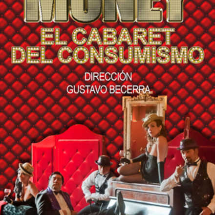 MONEY "El Cabaret del Consumismo"