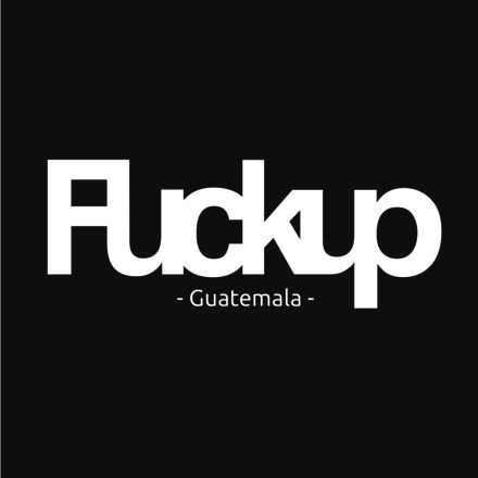 FuckUp Nights Guatemala Vol. II