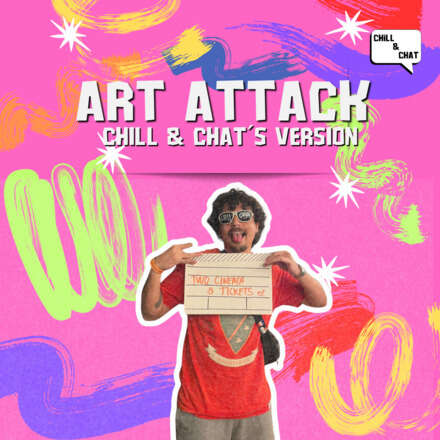 Chill and Chat presents: Art Attack