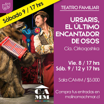 URSARIS, EL ENCANTADOR DE OSOS, Sábado 9 _17hrs.