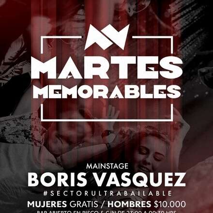 MARTES MEMORABLES - CLUB ONE / 27 DE AGOSTO / DJ BORIS VÁSQUEZ + FRIENDS / LISTA DCTO EMBAJADORES 