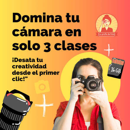 Domina tu cámara en sólo 3 clases