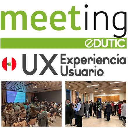 EDUTIC Meeting: UX Experiencia Usuario en la Educación Superior