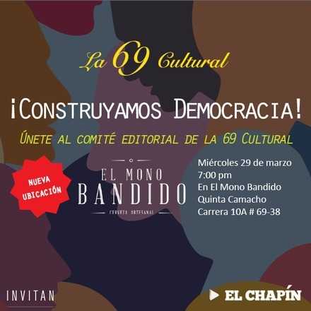 ¡Construyamos Democracia! Únete al comité editorial de la 69 Cultural