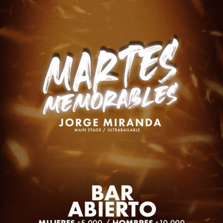  MARTES 28/02 / #MARTESMEMORABLES / PISTA ULTRABAILABLE / DJ JORGE MIRANDA / LISTA DCTO EMBAJADORES/ HOMBRES +22 / MUJERES + 20 