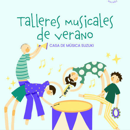 Talleres Musicales de Verano junto a Casa de Música Suzuki 