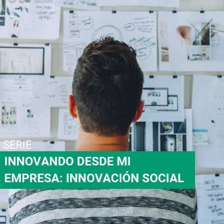 Innovando desde mi empresa: Innovación social